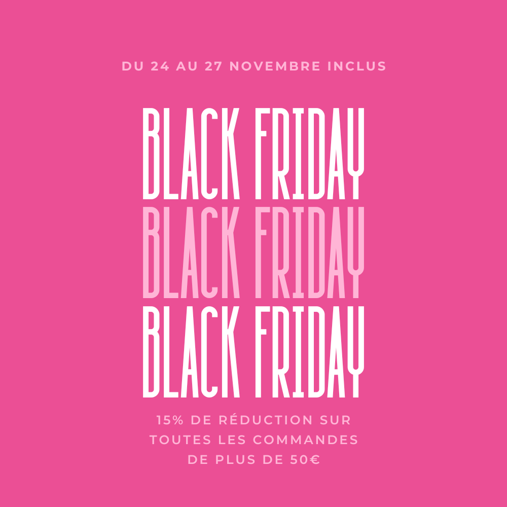 BLACK FRIDAY : -15% sur tout le site pendant 3 jours !